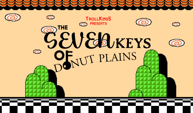 TrollKing5 Presents . . . The Seven Keys of Donut Plains (Mario Maker Showcase)